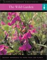 The Wild Garden Instant Reference to More than 250 Plants