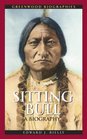 Sitting Bull A Biography
