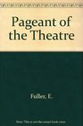 A Pageant of the Theatre