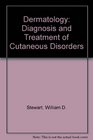 Dermatology Diagnosis and Treatment of Cutaneous Disorders