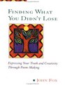 Finding What You Didn't Lose: Expressing Your Truth and Creativity through Poem-Making