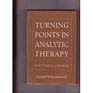 Turning Points in Analytic Therapy From Winnicott to Kernberg