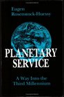 Planetary service  a way into the third millennium