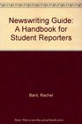 Newswriting Guide A Handbook for Student Reporters