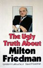 The ugly truth about Milton Friedman