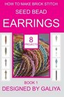 How to make brick stitch seed bead earrings Book 1 8 projects