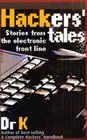 Hacker's Tales Stories from the Electronic Front Line