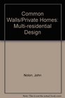 Common Walls/Private Homes MultiResidential Design