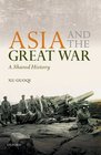 Asia and the Great War A Shared History