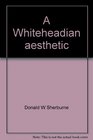 A Whiteheadian aesthetic Some implications of Whitehead's metaphysical speculation