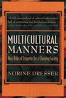 Multicultural Manners  New Rules of Etiquette for a Changing Society