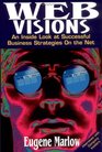 Web Visions  An Inside Look at Successful Business Strategies On the Net