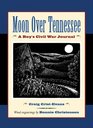 Moon over Tennessee A Boy's Civil War Journal