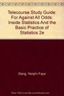 Telecourse Study Guide for Against All Odds Inside Statistics and The Basic Practice of Statistics 2e