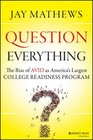 Question Everything The Rise of AVID as America's Largest College Readiness Program