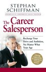 The Career Salesperson Recharge Your Drive and Ambition No Matter What Your Age Over 2 million Schiffman books sold
