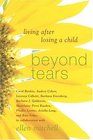 Beyond Tears  Living After Losing a Child