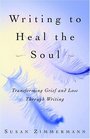 Writing to Heal the Soul  Transforming Grief and Loss Through Writing