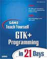 Sams Teach Yourself GTK Programming in 21 Days