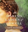 The Daring Ladies of Lowell A Novel