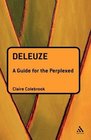 Deleuze A Guide for the Perplexed