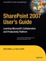 SharePoint 2007 User's Guide Learning Microsoft's Collaboration and Productivity Platform