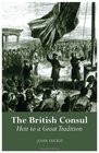 The British Consul Heir to a Great Tradition
