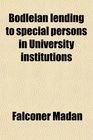 Bodleian lending to special persons in University institutions