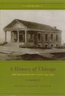 A History of Chicago Volume I The Beginning of a City 16731848