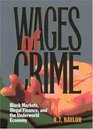 Wages Of Crime Black Markets Illegal Finance And The Underworld Economy
