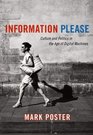 Information Please Culture and Politics in the Age of Digital Machines