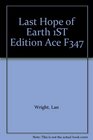 Last Hope of Earth 1ST Edition Ace F347