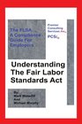 Understanding The Fair Labor Standards Act The FLSA A Compliance Guide for Employers