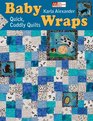 Baby Wraps Quick Cuddly Quilts