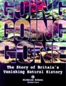 Going Going Gone Story of Britain's Vanishing Natural History