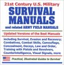 21st Century U.S. Military Survival Manuals and related Army Field Manuals: Including Survival, Evasion, and Recovery; Combatives; Combat Skills; Camouflage; ... Visual Signals, and more