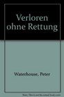 Verloren ohne Rettung