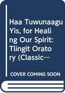 Haa Tuwunaagu Yis for Healing Our Spirit Tlingit Oratory