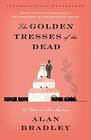 The Golden Tresses of the Dead (Flavia de Luce)