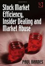 Stock Market Efficiency Insider Dealing and Market Abuse
