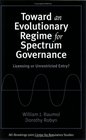 Toward an Evolutionary Regime for Spectrum Governance Licensing or Unrestricted Entry