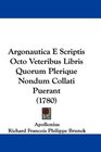 Argonautica E Scriptis Octo Veteribus Libris Quorum Plerique Nondum Collati Puerant