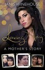 Loving Amy A Mother's Story
