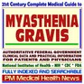 21st Century Complete Medical Guide to Myasthenia Gravis, Authoritative Government Documents, Clinical References, and Practical Information for Patients and Physicians (CD-ROM)