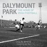 Dalymount Park The Home of Irish Football