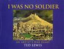 I Was No Soldier An Artist's War Diary