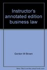 Instructor's annotated edition business law With UCC applications