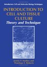 Introduction to Cell and Tissue Culture Theory and Technique