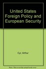 United States Foreign Policy and European Security