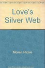 Love's Silver Web